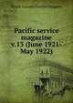Pacific service magazine. v.13 (June 1921-May 1922), Pacific Gas and Electric Company 