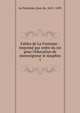 Fables de La Fontaine : Imprim? par ordre du roi pour l'?ducation de monseigneur le dauphin, La Fontaine, Jean de, 1621-1695 