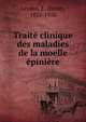 Traite clinique des maladies de la moelle epiniere, Leyden, E. (Ernst), 1832-1910 