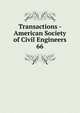 Transactions - American Society of Civil Engineers. 66, American Society of Civil Engineers,American Society of Civil Engineers. Journal,International Engineering Congress (1893 : Chicago, Ill.),International Engineering Congress (1904 : St. Louis, Mo.) 