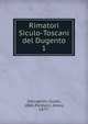 Rimatori Siculo-Toscani del Dugento. 1, Zaccagnini, Guido, 1868-,Parducci, Amos, 1877- 