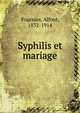 Syphilis et mariage, Fournier, Alfred, 1832-1914 