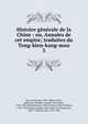 Histoire gnrale de la Chine : ou, Annales de cet empire; traduites du Tong-kien-kang-mou. 3, Ssu-ma, Kuang, 1019-1086,Grosier, abb? (Jean Baptiste Gabriel Alexandre), 1743-1823,Deshauterayes, Michel Ange Andr? Le Roux, 1724-1795,Mailla, Joseph-Anne-Marie de Moyriac de, 1669-1748,Chu, Hsi, 1130-1200 