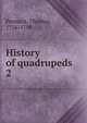 History of quadrupeds. 2, Pennant, Thomas, 1726-1798 
