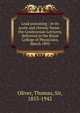Lead poisoning : in its acute and chronic forms : the Goulstonian Lectures, delivered in the Royal College of Physicians, March 1891, Oliver, Thomas, Sir, 1853-1942 