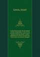 A class book, for the use of common schools and families, in the United Canadas, entitled The youth's guard against crime microform : having embodied in it all the criminal laws of the land, conveniently abridged, Lewis, Israel 