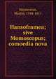 Hansoframea; sive Momoscopus; comoedia nova, Hayneccius, Martin, 1544-1611 