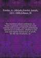 The Southern school arithmetic; or, Youth's assistant. Containing the most concise and accurate rules for performing operations in arithmetic, adapted to the easy and regular instruction of youth, for the use of schools, &c, Fowler, A. (Abijah),Fowler, Josiah, 1811-1888,Gibson, M 