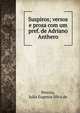 Suspiros; versos e prosa com um pref. de Adriano Anthero, Pereira, Julia Eugenia Silva de 