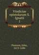 Vindiciae epistolarum S. Ignatii. 1, Pearson, John, 1613-1686 