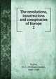 The revolutions, insurrections and conspiracies of Europe. 2, Taylor, W. C. 