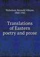 Translations of Eastern poetry and prose, Nicholson, Reynold Alleyne, 1868-1945 