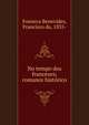 No tempo dos francezes; romance hist?rico, Fonseca Benevides, Francisco da, 1835- 