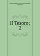 Il Tesoro;. 2, Latini, Brunetto, 1220-1295,Chabaille, Polycarpe 
