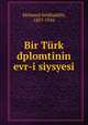 Bir Turk dplomtinin evr-i siysyesi, Mehmed Sel?haddin, 1857-1910 