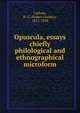 Opuscula, essays chiefly philological and ethnographical microform, R. G. Latham 
