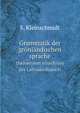 Grammatik der grnlndischen sprache. mit theilweisem einschluss des Labradordialects, S. Kleinschmidt 