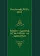 Schillers Asthetik im Verhaltnis zur Kantischen, Rosalewski, Willy, 1882- 