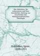 Die Z?hiriten, ihr Lehrsystem und ihre Geschichte; Beitrag zur Geschichte der Muhammadenischen Theologie, Goldziher, Igna?c, 1850-1921 