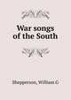 War songs of the South, William G. Shepperson 