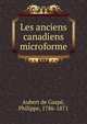Les anciens canadiens microforme, Aubert de Gasp?, Philippe, 1786-1871 