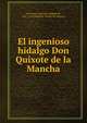 El ingenioso hidalgo Don Quixote de la Mancha, Saavedra Miguel Cervantes 