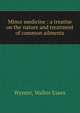 Minor medicine : a treatise on the nature and treatment of common ailments, Wynter, Walter Essex 