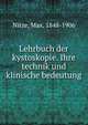 Lehrbuch der kystoskopie. Ihre technik und klinische bedeutung, Nitze, Max, 1848-1906 