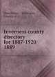 Inverness county directory for 1887-1920.. 1889, Directories. - Inverness, County of 