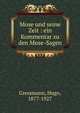 Mose und seine Zeit : ein Kommentar zu den Mose-Sagen, Gressmann, Hugo, 1877-1927 