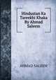Hindustan Ka Tareekhi Khaka By Ahmad Saleem, Ahmad Saleem 