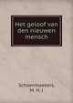 Het geloof van den nieuwen mensch, Schoenmaekers, M. H. J 