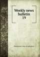 Weekly news bulletin. 19, Pennsylvania. Dept. of Agriculture 