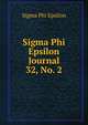 Sigma Phi Epsilon Journal. 32, No. 2, Sigma Phi Epsilon 