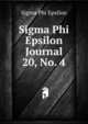 Sigma Phi Epsilon Journal. 20, No. 4, Sigma Phi Epsilon 