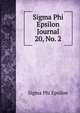 Sigma Phi Epsilon Journal. 20, No. 2, Sigma Phi Epsilon 