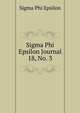 Sigma Phi Epsilon Journal. 18, No. 3, Sigma Phi Epsilon 