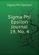 Sigma Phi Epsilon Journal. 19, No. 4, Sigma Phi Epsilon 