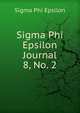 Sigma Phi Epsilon Journal. 8, No. 2, Sigma Phi Epsilon 