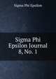 Sigma Phi Epsilon Journal. 8, No. 1, Sigma Phi Epsilon 