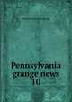 Pennsylvania grange news. 10, Pennsylvania State Grange 