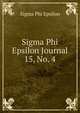 Sigma Phi Epsilon Journal. 15, No. 4, Sigma Phi Epsilon 