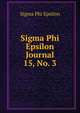 Sigma Phi Epsilon Journal. 15, No. 3, Sigma Phi Epsilon 