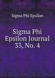 Sigma Phi Epsilon Journal. 33, No. 4, Sigma Phi Epsilon 