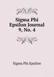 Sigma Phi Epsilon Journal. 9, No. 4, Sigma Phi Epsilon 