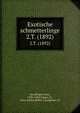 Exotische schmetterlinge. II Theil. Die Familien und Gattungen der Tagfalter, Staudinger, Otto, 1830-1900,Schatz, E., joint author,R?ber, J,Langhans, H 