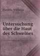 Untersuchung uber die Haut des Schweines, Flatten, Wilhelm 