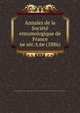 Annales de la Socit entomologique de France. 6e sr.:t.6e (1886), Soci?t? entomologique de France,Soci?t? entomologique de France. Bulletin de la Soci?t? entomologique de France 1833-94 