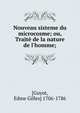 Nouveau sisteme du microcosme; ou, Trait? de la nature de l'homme;, [Guyot, Edme Gilles] 1706-1786 