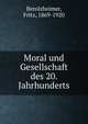 Moral und Gesellschaft des 20. Jahrhunderts, Berolzheimer, Fritz, 1869-1920 